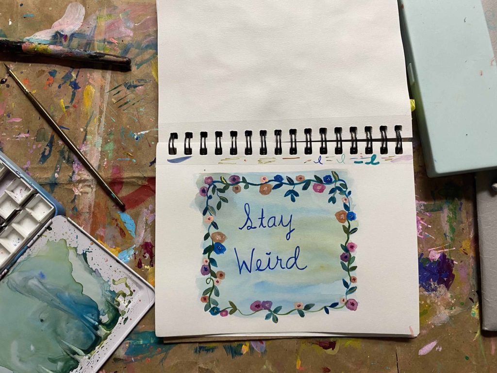 I’m Going to Stay Weird and Paint More&nbsp;Flowers